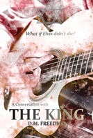 A Conversation with the King 0578759535 Book Cover