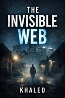 The Invisible Web B0GPC9DDW3 Book Cover