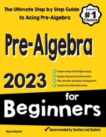 Pre-Algebra for Beginners: The Ultimate Step by Step Guide to Preparing for the Pre-Algebra Test 1646129512 Book Cover
