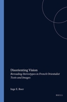 Disorienting Vision: Rereading Stereotypes in French Orientalist Texts and Images (Genus: Gender in Modern Culture, 5) 9042017236 Book Cover