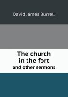 The Church in the Fort and Other Sermons 1341561933 Book Cover
