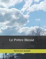 Le Prêtre Blessé: Version Française (French Edition) B0GZB93ZP5 Book Cover