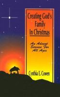 Creating God's Family in Christmas: An Advent Service for All Ages 0788010530 Book Cover