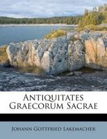 Antiquitates Graecorum Sacrae 1173746056 Book Cover