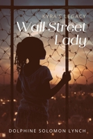 Wall Street Lady: Kyra's Legacy 1953364586 Book Cover