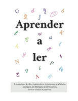 APRENDER A LER: À maquina e à mão, maiúsculas e minúsculas, o alfabeto, as vogais, os ditongos, as consoantes, formar sílabas e palavras. (Portuguese Edition) B0F2VT1FYQ Book Cover