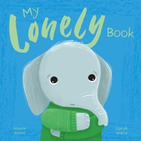 My Lonely Book (My Feelings Books) 1398843431 Book Cover