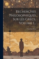 Recherches Philosophiques Sur Les Grecs, Volume 1... 1022321544 Book Cover