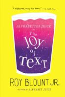 Alphabetter Juice: or, The Joy of Text 0374103704 Book Cover