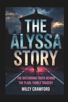 The Alyssa story: The Disturbing Truth Behind The Pladl Family Tragedy B0F5BWXH44 Book Cover