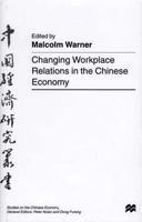 Changing Workplace Relations in the Chinese Economy 1349412945 Book Cover