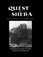Quest for Sheba: In the Footsteps of the Arabian Queen 0415651239 Book Cover