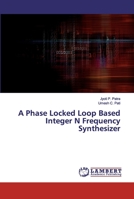 A Phase Locked Loop Based Integer N Frequency Synthesizer 6200218935 Book Cover