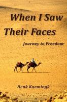 When I Saw Their Faces: Journey to Freedom 9082677407 Book Cover
