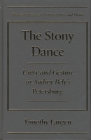 The Stony Dance: Unity and Gesture in Andrey Bely's Petersburg 0810122243 Book Cover