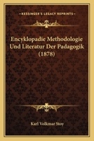 Encyklopadie Methodologie Und Literatur Der Padagogik (1878) 1168477336 Book Cover