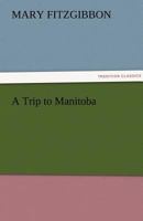 A Trip to Manitoba: or, Roughing It on the Line 9362097753 Book Cover