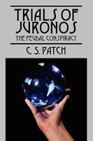 Trials of Juronos: The Feudal Conspiracy 1432723375 Book Cover