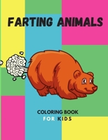 Farting Animals Coloring Book For Kids: Funny Coloring Book Of Animal For a Gift B088B96XW2 Book Cover