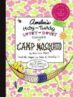 Amelia's Itchy-Twitchy, Lovey-Dovey Summer at Camp Mosquito 1416947221 Book Cover