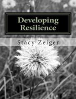 Developing Resilience: A Workbook for Teens 1495435849 Book Cover