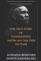 THE TRUE STORY OF THANKSGIVING And the 400-Year Fight For Truth B0G4GMHN4M Book Cover