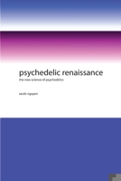Psychedelic Renaissance: The New Science of Psychedelics 1778904831 Book Cover