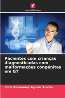 Pacientes com crianças diagnosticadas com malformações congénitas em GT (Portuguese Edition) 6207038096 Book Cover