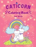 Caticorn Coloring Book: Caticorn Coloring Book For Kids 4-8 Animal Coloring Cat Books For Kids 6-8 Who Loved Unicorn Caticorn And Magic B08PJWKN64 Book Cover