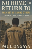 No Home to Return To: The Cost of Saving Others B0F3XZSMRL Book Cover