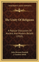 The Unity Of Religions: A Popular Discussion Of Ancient And Modern Beliefs 1437322115 Book Cover