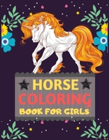 Horse Coloring Book For Girls: Adorable coloring pages with Horses Perfect Horse Lover gift Horse Rider gift Presents Birthday Gift for Horse Lover & Horse Rider men women Christmas Gift 1677456248 Book Cover