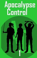 Apocalypse Control: 1 B0D2TMXXJ9 Book Cover