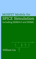 Mosfet Models for Spice Simulation, Including BSIM3v3 and BSIM4 0471396974 Book Cover