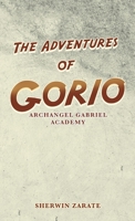 The Adventures of Gorio: Archangel Gabriel Academy 1663210764 Book Cover
