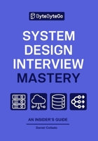 System Design Interview Mastery: 20 Real-World Case Studies, Scalable Architecture Strategies, and Diagram-Driven Solutions B0FG5KX4MK Book Cover