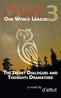 OWL Book 3 : The Secret Dialogues and Thoughts Dramatised 1922368261 Book Cover
