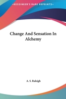 Change And Sensation In Alchemy 1417930454 Book Cover