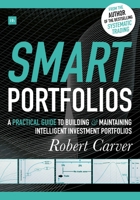 Smart Portfolios: A Practical Guide to Building and Maintaining Intelligent Investment Portfolios 085719531X Book Cover
