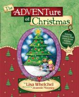 The Adventure of Christmas: Helping Children Find Jesus in Our Holiday Traditions 1590520890 Book Cover