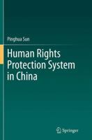 Human Rights Protection System in China 3662523949 Book Cover