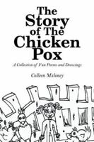 The Story of The Chicken Pox: A Collection of Fun Poems and Drawings 1425915736 Book Cover