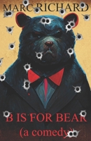 B Is for Bear 1544226314 Book Cover