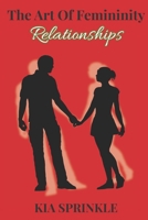 The Art of Femininity: Book Two: Relationships 1698805950 Book Cover