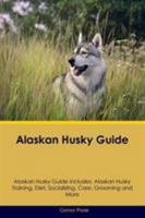 Alaskan Husky Guide Alaskan Husky Guide Includes: Alaskan Husky Training, Diet, Socializing, Care, Grooming, Breeding and More 1526905132 Book Cover