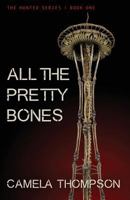 All the Pretty Bones (The Hunted) (Volume 1) 1620155362 Book Cover