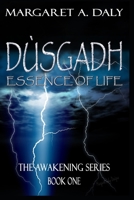Dusgadh: Essence of Life: The Awakening Series Book One 1728712726 Book Cover