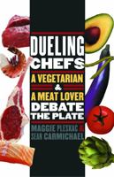 Dueling Chefs: A Vegetarian and a Meat Lover Debate the Plate (At Table) 0803260431 Book Cover