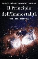 Il principio dell'immortalità: Neo-eso-biologia 1530593212 Book Cover