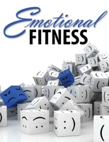 Emotional Fitness (Developing a Wholesome Heart) 097032295X Book Cover